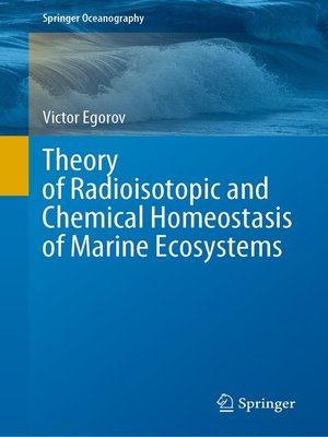 cover image of Theory of Radioisotopic and Chemical Homeostasis of Marine Ecosystems